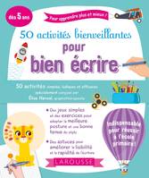 Pour apprendre plus et mieux !, 50 activités bienveillantes pour bien écrire