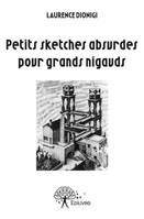 Petits sketches absurdes pour grands nigauds