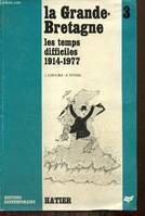 Histoire de la Grande-Bretagne, 3, Les  Temps difficiles, La Grande-Bretagne, tome III : Les temps difficiles, 1914-1977, 1914-1977