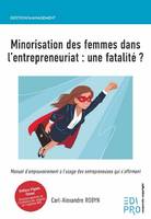 Minorisation des femmes dans l'entrepreneuriat : une fatalité ?, Manuel d'empouvoirement à l'usage des entrepreneuses qui s'affirment