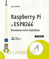 Raspberry Pi et ESP8266 - Domotisez votre habitation (2e édition), Domotisez votre habitation (2e édition)
