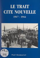 Le Trait, Cité nouvelle, 1917-1944