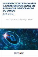 La protection des données à caractère personnel en République Démocratique du Congo - Guide pratique