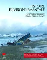 Didactica Historica 7/2021, Histoire environnementale/ Umweltgeschichte/ Storia dell’Ambiente