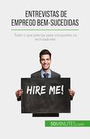 Entrevistas de emprego bem-sucedidas, Tudo o que precisa para conquistar os recrutadores