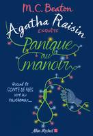 Agatha Raisin enquête 10 - Panique au manoir, Quand le conte de fées vire au cauchemar...