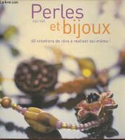 Perles et bijoux- 60 créations de rêve à réaliser soi-même, 60 créations de rêve à réaliser soi-même !