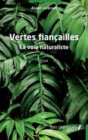 Vertes fiançailles, La voie naturaliste