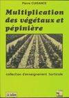 Multiplication des végétaux et pépinière