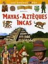 Mayas, Aztèques et Incas