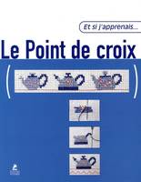 Et si j'apprenais... Le point de croix