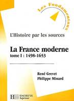 La France moderne., Tome 1, 1498-1653, La France moderne - Livre de l'élève - Edition 1999