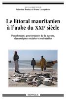 Le littoral mauritanien à l'aube du XXIe siècle - peuplement, gouvernance de la nature, dynamiques sociales et culturelles