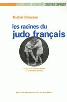 Les racines du judo français, histoire d'une culture sportive