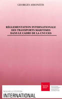 REGLEMENTATION INTERNATIONALE DES TRANSPORTS MARITIMES DANS LE CADRE DE LA CNUCED