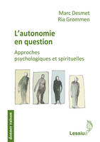 L'autonomie en question, approches psychologiques et spirituelles