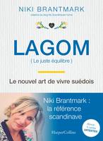 Lagom - Le nouvel art de vivre suédois, la nouvelle tendance scandinave, par l'auteur du blog 