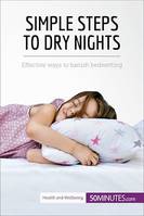 Simple Steps to Dry Nights, Effective ways to banish bedwetting