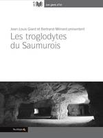 Les troglodytes du Saumurois