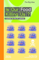 Is Our Food Killing Us? /anglais