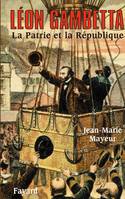 Léon Gambetta. La Patrie et la République, la patrie et la République