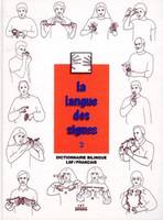 Tome 2, Dictionnaire bilingue LSF-français, La langue des signes - Tome 2 - Dictionnaire bilingue LSF / Français - 2e édition, Dictionnaire