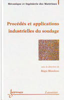 Procédés et applications industrielles du soudage