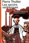 Les Savoirs ventriloques. Ou comment la culture parle à travers la science, ou Comment la culture parle à travers la science