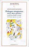 Dialogues imaginaires avec mes poetes, ou de la critique vivante