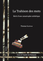 La Trahison des mots, Récit d'une catastrophe esthétique