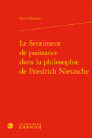 Le Sentiment de puissance dans la philosophie de Friedrich Nietzsche