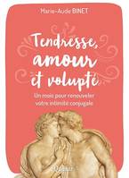 Tendresse,  amour et volupté, Un mois pour renouveler vote intimité conjugale