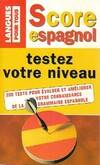 Score : 100 tests pour controler votre espagnol, testez votre niveau