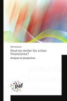 Peut-on éviter les crises financières?, Analyses et perspectives