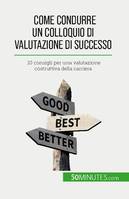 Come condurre un colloquio di valutazione di successo, 10 consigli per una valutazione costruttiva della carriera