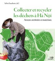 Collecter et recycler les déchets à Hà Nội