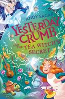 Yesterday Crumb and the Tea Witch's Secret, Book 3