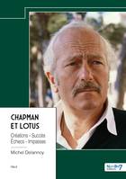 Chapman et Lotus, Créations - Succès
 Échecs - Impasses