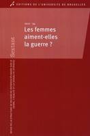 Les femmes aiment elles la guerre ?