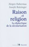 Raison et religion, la dialectique de la sécularisation