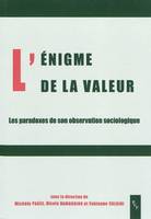 L'énigme de la valeur - les paradoxes de son observation sociologique, les paradoxes de son observation sociologique