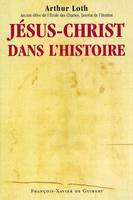 JESUS-CHRIST DANS L'HISTOIRE, l'ère chrétienne, la date de la naissance de Jésus-Christ avec l'année de sa mort