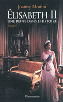 Elisabeth II, Une reine dans l'histoire