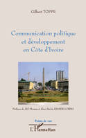 COMMUNICATION POLITIQUE ET DEVELOPPEMENT EN COTE D'IVOIRE