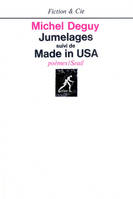 Jumelages. Suivi de: Made in USA, poèmes