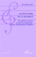 Les pouvoirs de la musique, Du <em>diabolus in musica</em> au showbiz traditionnel : la Corse, un laboratoire exemplaire