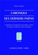 Chronique des derniers païens, La disparition du paganisme dans l'Empire romain, du règne de Constantin à celui de Justinien