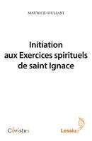 Initiation aux exercices spirituels de Saint Ignace