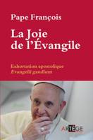 La Joie de l'Évangile, Exhortation Apostolique Évangelii Gaudium