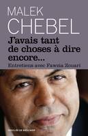 J'avais tant de choses à dire encore..., Entretiens avec Fawzia Zouari